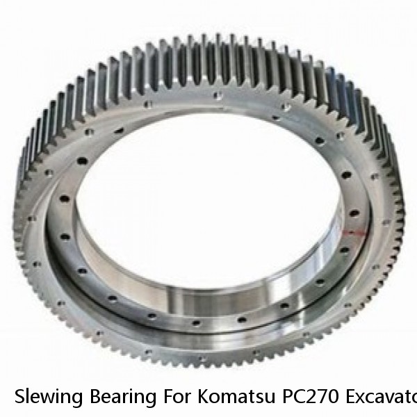 Slewing Bearing For Komatsu PC270 Excavator